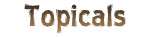 Topicals